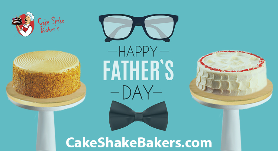 Happy Father Day from Cake Shake Bakers